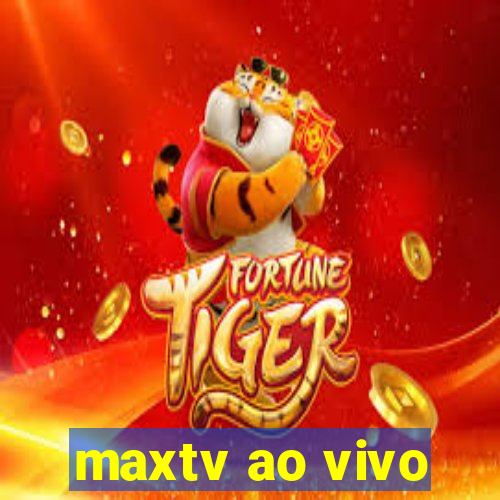 maxtv ao vivo